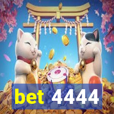 bet 4444